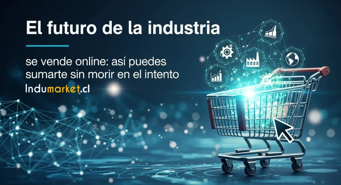 El Futuro De La Industria Se Vende Online